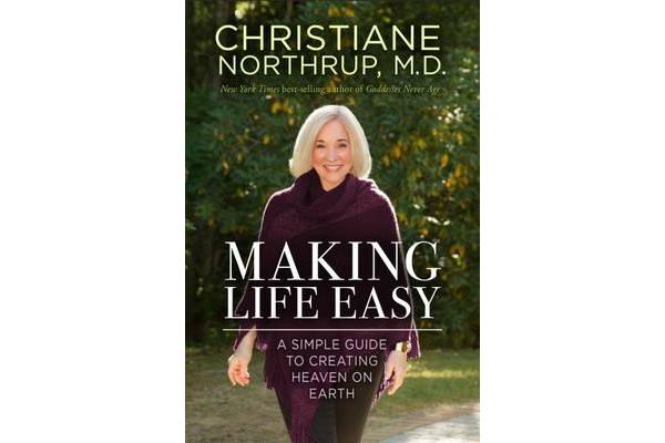 Making Life Easy - A Simple Guide to a Divinely Inspired Life