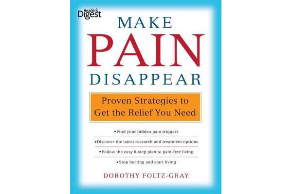 Make Pain Disappear - Proven Strategies to Get the Relief You Need