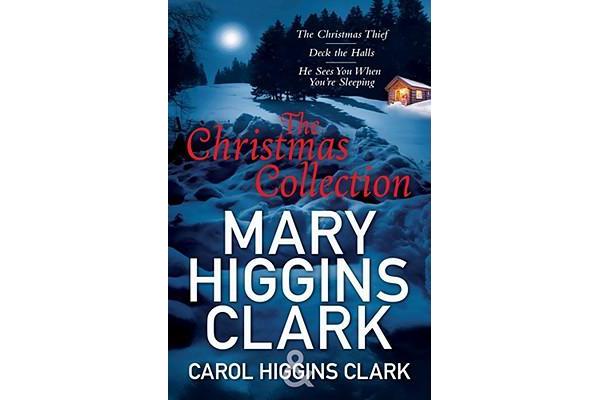 Mary & Carol Higgins Clark Christmas Collection - The Christmas Thief, Deck the Halls, He Sees You When You're Sleeping