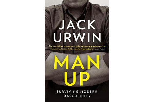 Man Up - Surviving Modern Masculinity