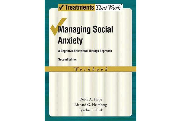 Managing Social Anxiety, Workbook - A Cognitive-Behavioral Therapy Approach