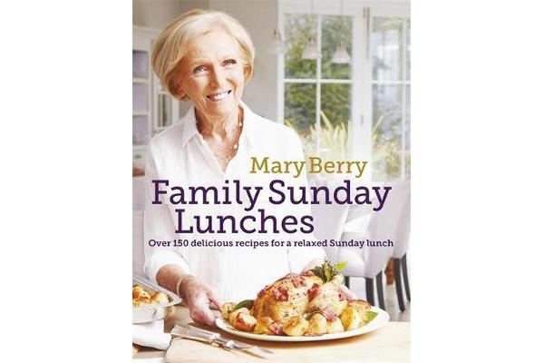 Mary Berry's Family Sunday Lunches