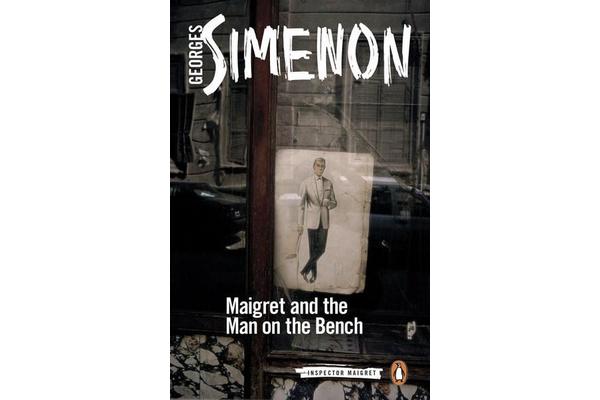 Maigret and the Man on the Bench - Inspector Maigret #41