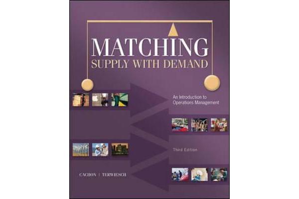 Matching Supply with Demand - An Introduction to Operations Management