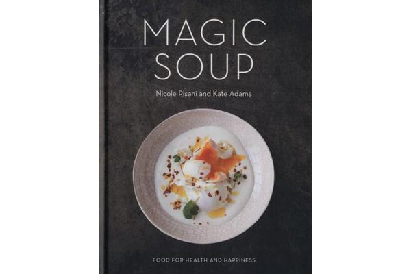 Magic Soup - Food for Health and Happiness