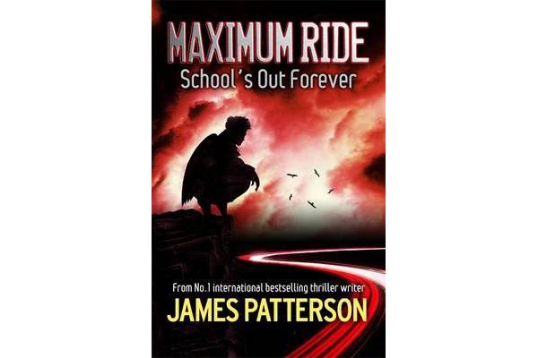 Maximum Ride - School's Out Forever