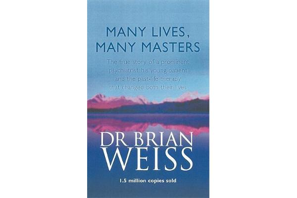 Many Lives, Many Masters - The true story of a prominent psychiatrist, his young patient and the past-life therapy that changed both their lives