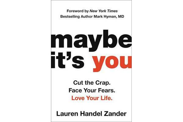 Maybe It's You - Cut the Crap. Face Your Fears. Love Your Life.