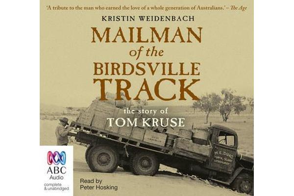 Mailman Of The Birdsville Track - The Story of Tom Kruse