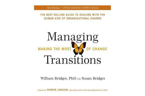 Managing Transitions - Making the Most of Change (Revised 4th Edition)