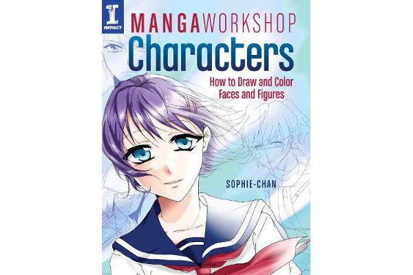 Manga Workshop Characters - How to Draw and Color Faces and Figures