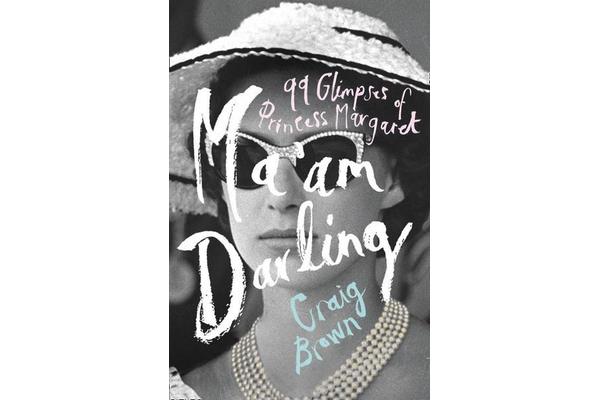 Ma'am Darling - 99 Glimpses of Princess Margaret