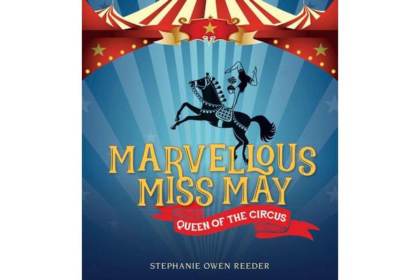 Marvellous Miss May - Queen of the Circus