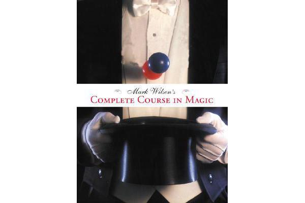 Mark Wilson's Complete Course in Magic