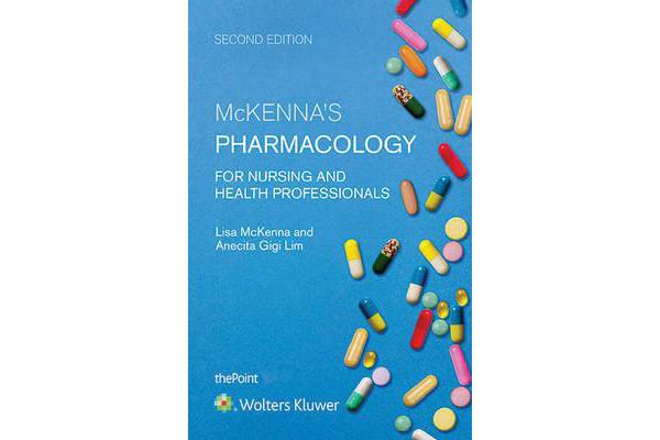 McKenna's Pharmacology for Nursing and Health Professionals Australia and New Zealand Edition