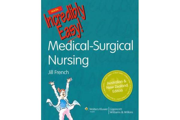 Medical-Surgical Nursing Made Incredibly Easy! Australia and New Zealand Edition