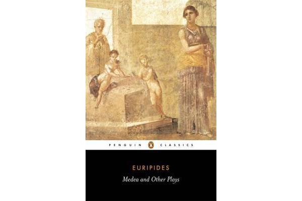 Medea and Other Plays