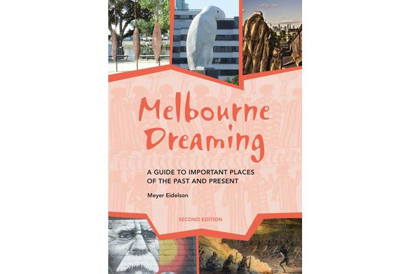 Melbourne Dreaming - A guide to exploring important places of the past and present