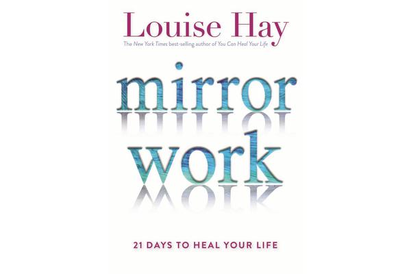 Mirror Work - 21 Days to Heal Your Life