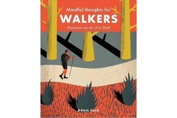 Mindful Thoughts for Walkers - Footnotes on the zen path