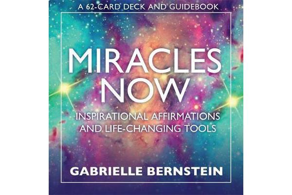 Miracles Now - Inspirational Affirmations and Life-Changing Tools