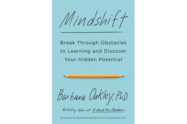 Mindshift - Break Through Obstacles to Learning and Discover Your Hidden Potential