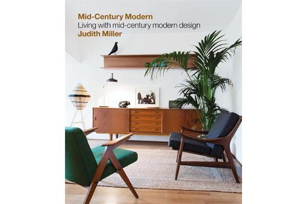 Miller's Mid-Century Modern - Living with Mid-Century Modern Design