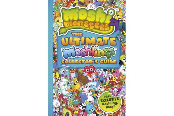 Moshi Monsters - The Ultimate Moshlings Collector's Guide