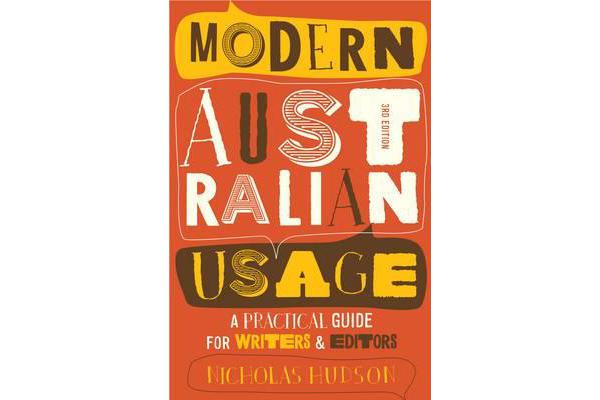 Modern Australian Usage - A Practical Guide for Writers and Editors