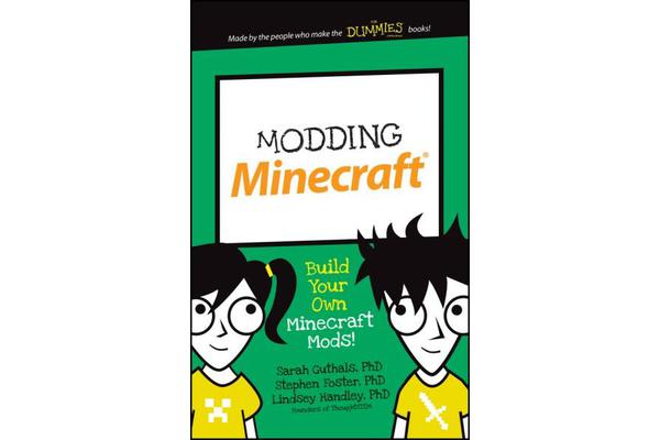 Modding Minecraft - Build Your Own Minecraft Mods!