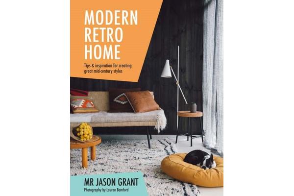 Modern Retro Home - Tips & inspiration for creating great mid-century styles