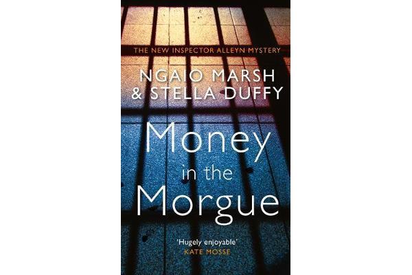 Money in the Morgue - The New Inspector Alleyn Mystery