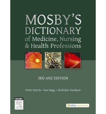 Mosbys Dictionary of Medicine Nursing & Health Professions