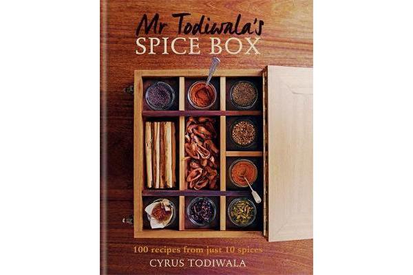 Mr Todiwala's Spice Box - 120 easy Indian recipes with just 10 spices