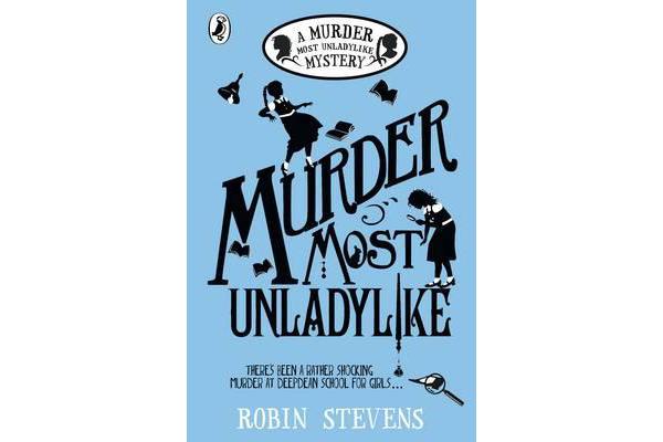 Murder Most Unladylike - A Murder Most Unladylike Mystery