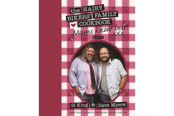 Mums Know Best - The Hairy Bikers' Family Cookbook