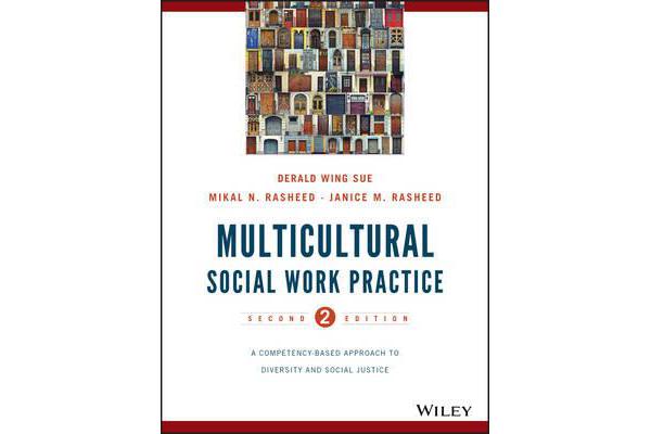 Multicultural Social Work Practice - A Competency-Based Approach to Diversity and Social Justice