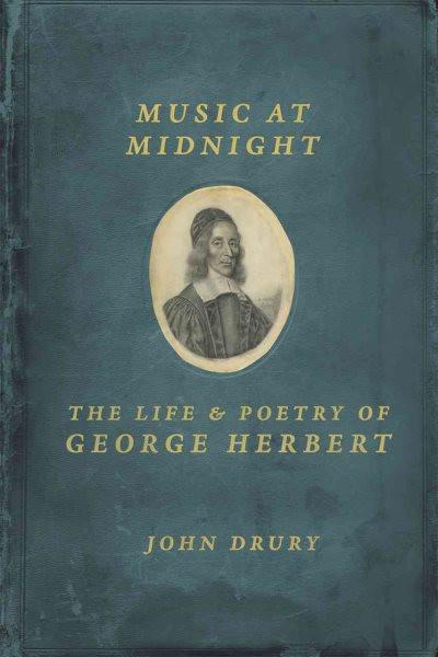 Music at Midnight : The Life and Poetry of George Herbert