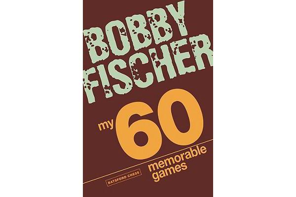 My 60 Memorable Games - chess tactics, chess strategies with Bobby Fischer