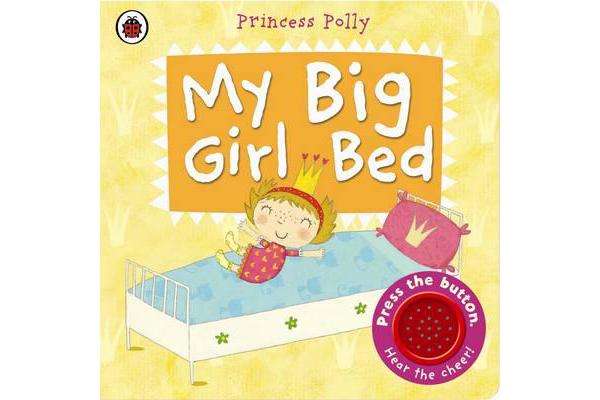 My Big Girl Bed - A Princess Polly book