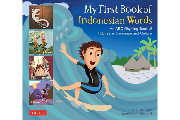 My First Book of Indonesian Words - An ABC Rhyming Book of Indonesian Language and Culture