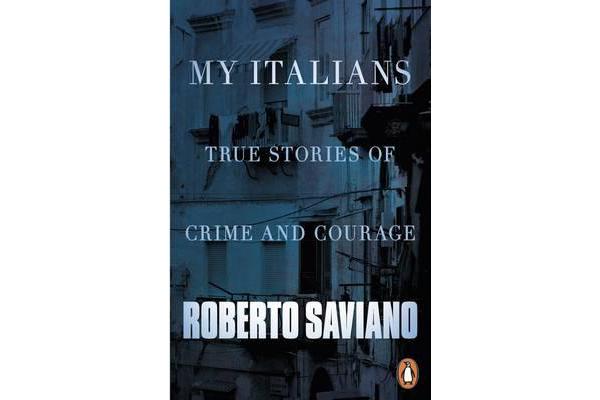 My Italians - True Stories of Crime and Courage