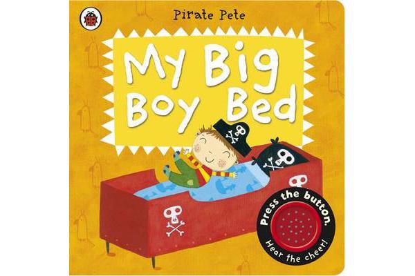 My Big Boy Bed - A Pirate Pete book