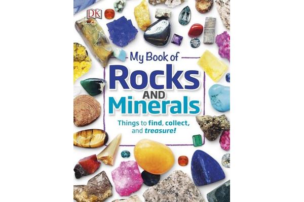 My Book of Rocks and Minerals - Things to find, collect, and treasure!