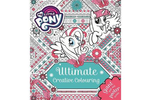 My Little Pony: Ultimate Creative Colouring - With Giant Pull-out Poster