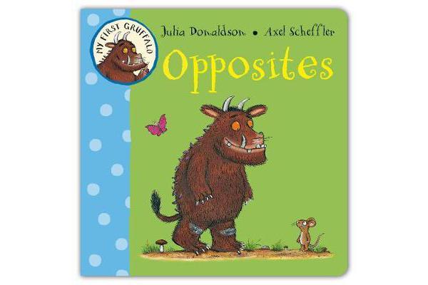 My First Gruffalo - Opposites