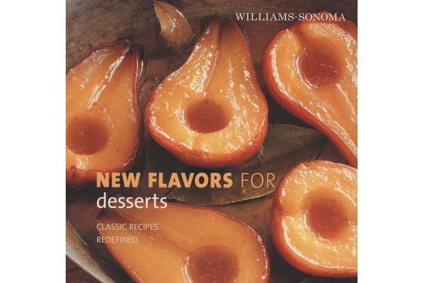 New Flavors for Desserts - Classic Recipes Redefined