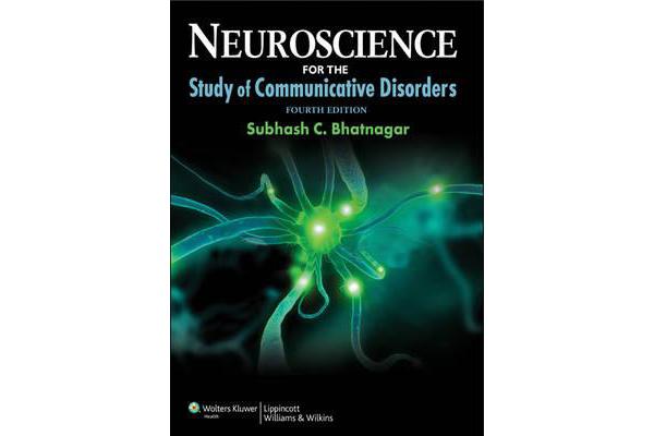 Neuroscience for the Study of Communicative Disorders