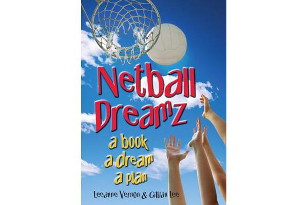 Netball Dreamz - A Book, A Dream, A Plan