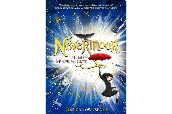 Nevermoor: Nevermoor - The Trials of Morrigan Crow Book 1